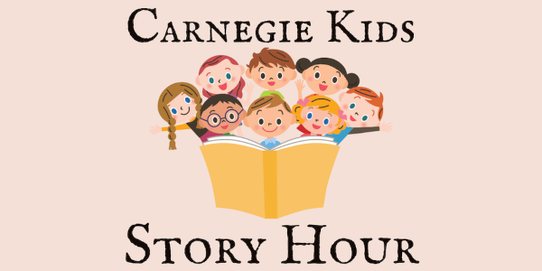 Children gathered around an open book with text reading "Carnegie Kids Story Hour."
