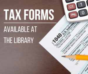 Tax forms and a calculator on a desk, with text stating "Tax forms available at the library."